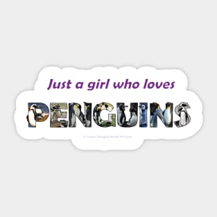 Just A Girl Who Loves Penguins - wildlife oil painting wordart Sticker